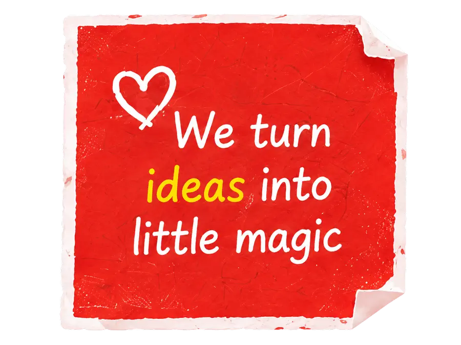 We turn ideas into little magic poster